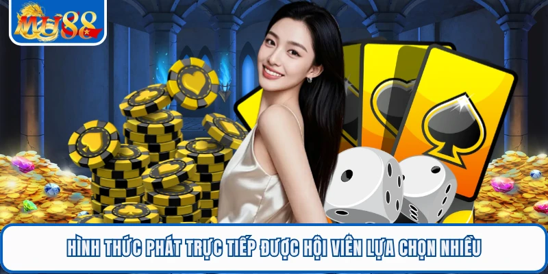 Hình thức phát trực tiếp được hội viên lựa chọn nhiều